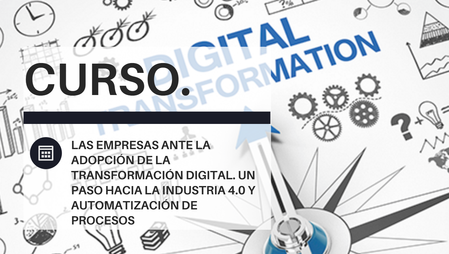 Las empresas ante la adopción de la transformación digital. Un paso hacia la Industria 4.0 y automatización de procesos